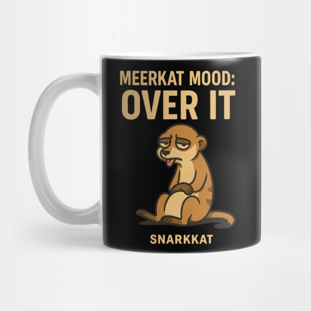Meerkat Mood: Over It by Eric's Store 6